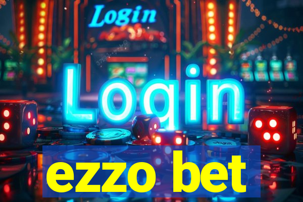 ezzo bet